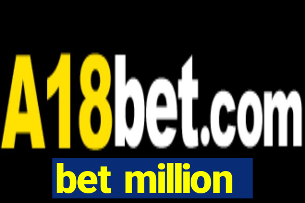 bet million