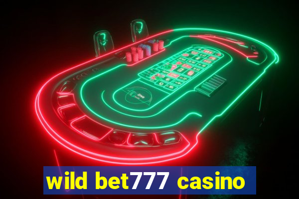 wild bet777 casino