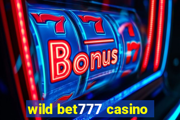 wild bet777 casino