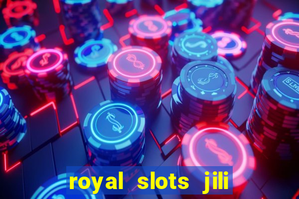 royal slots jili 777 club