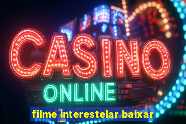 filme interestelar baixar