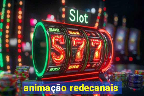 animação redecanais