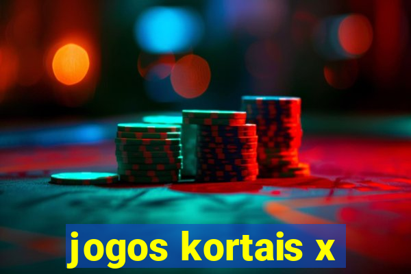 jogos kortais x