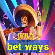 bet ways