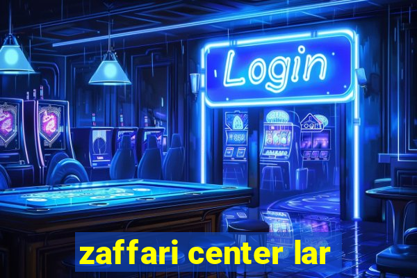 zaffari center lar