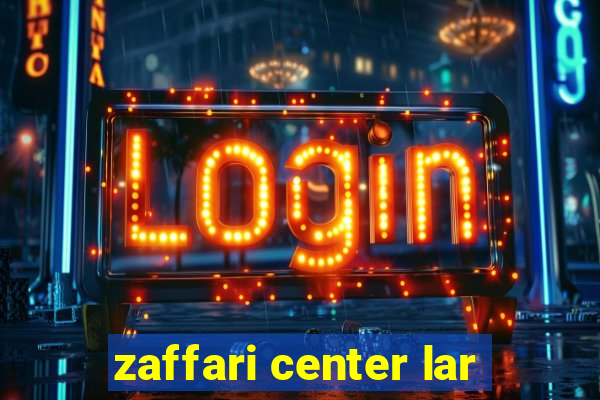 zaffari center lar