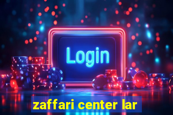 zaffari center lar