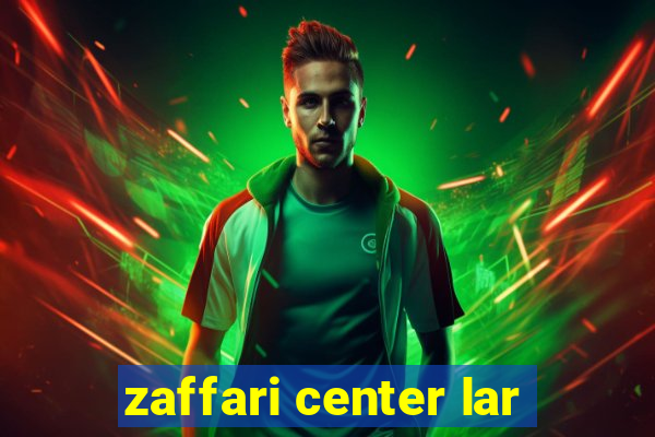 zaffari center lar