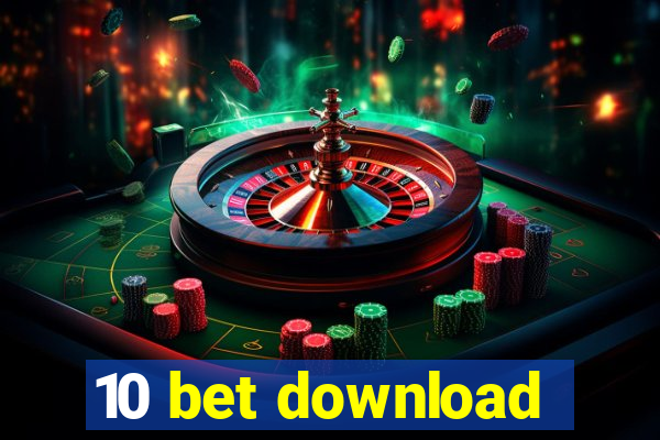 10 bet download