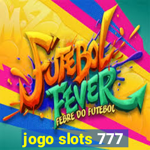 jogo slots 777