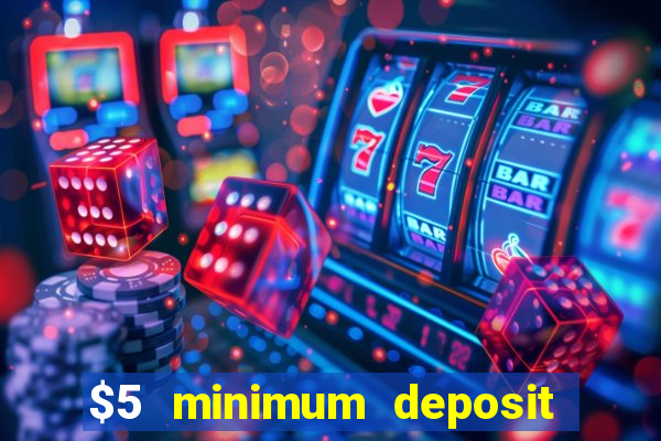 $5 minimum deposit casino canada 2020