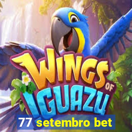 77 setembro bet