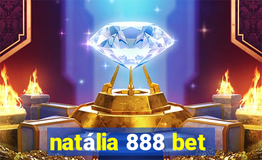 natália 888 bet