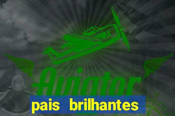 pais brilhantes professores fascinantes pdf