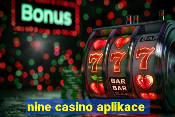 nine casino aplikace