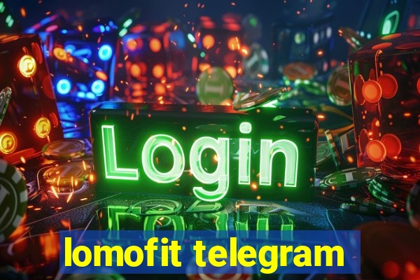 lomofit telegram