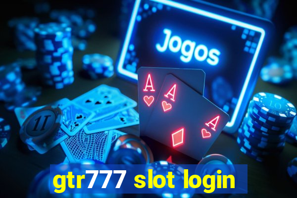 gtr777 slot login