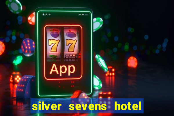 silver sevens hotel & casino