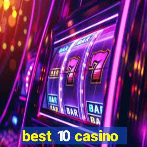 best 10 casino