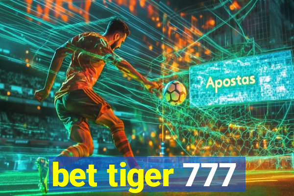 bet tiger 777