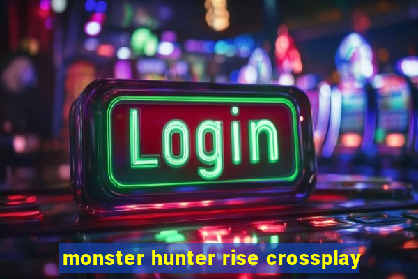 monster hunter rise crossplay