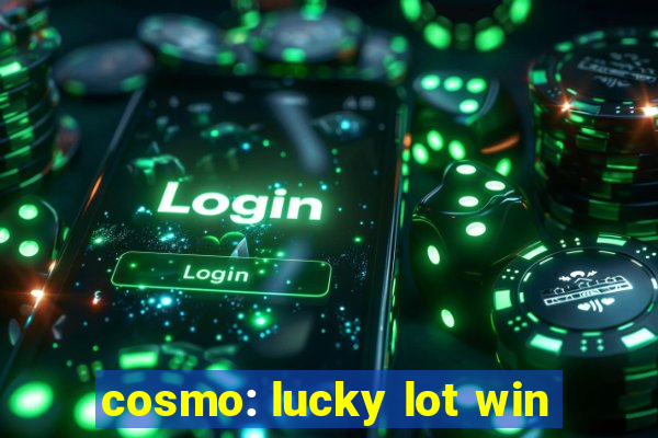 cosmo: lucky lot win