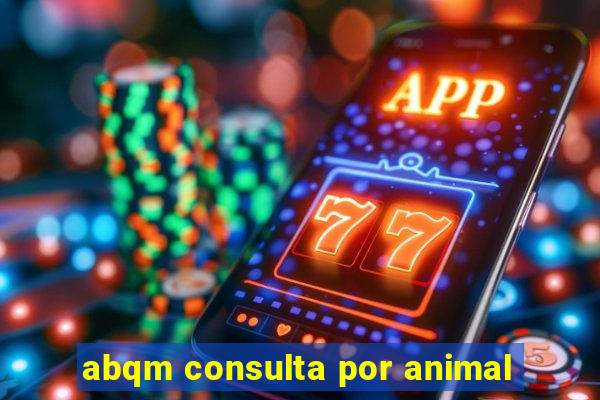 abqm consulta por animal