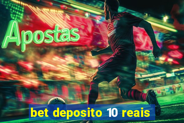 bet deposito 10 reais