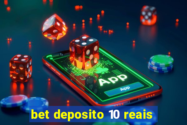 bet deposito 10 reais