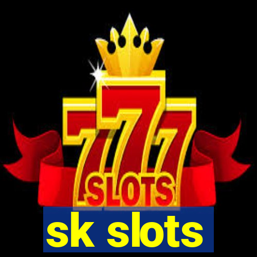 sk slots