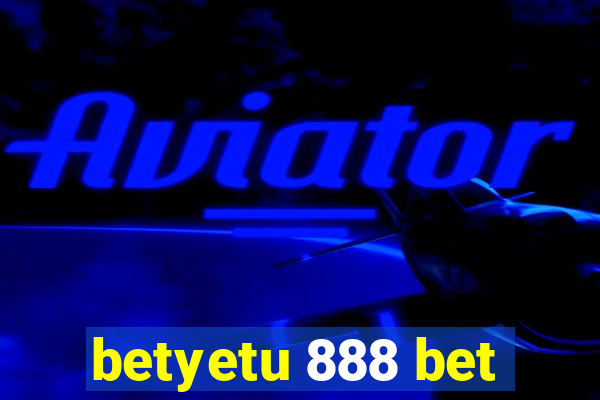 betyetu 888 bet