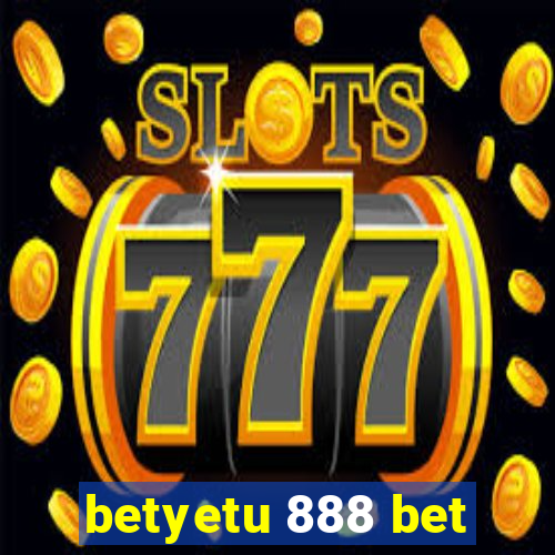 betyetu 888 bet