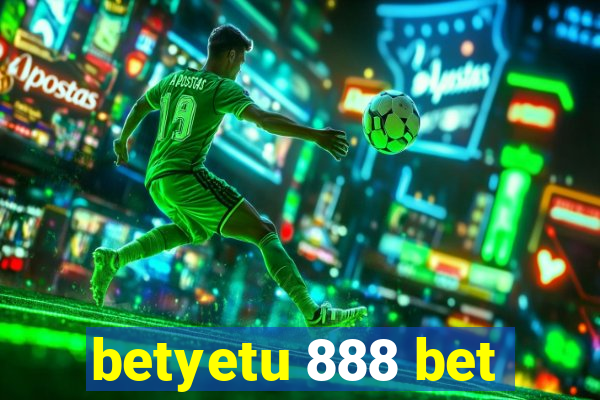 betyetu 888 bet