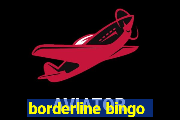 borderline bingo