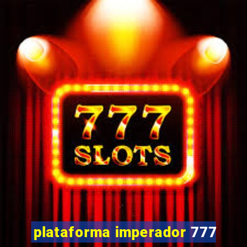 plataforma imperador 777