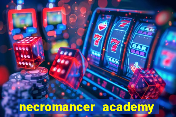 necromancer academy and the genius summoner 50