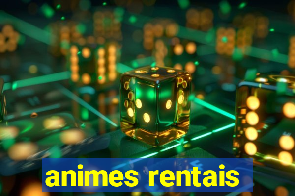 animes rentais