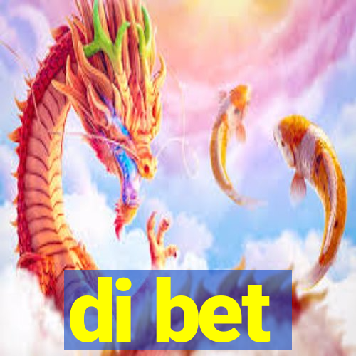 di bet