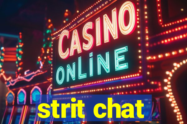 strit chat