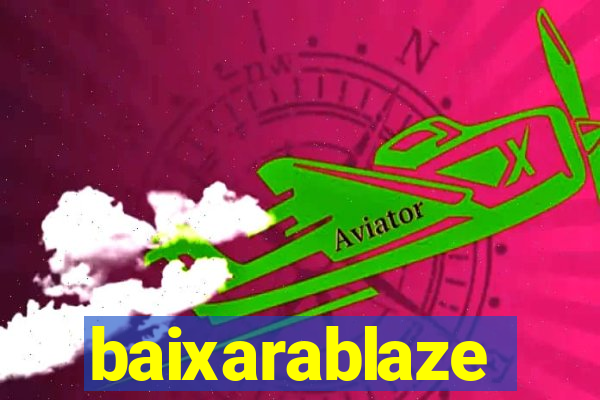 baixarablaze