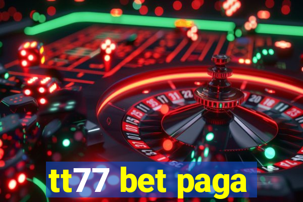 tt77 bet paga