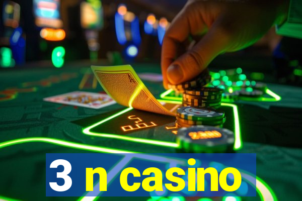 3 n casino