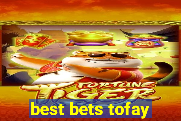 best bets tofay