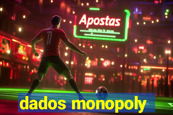 dados monopoly