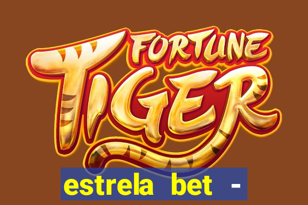 estrela bet - apostas online