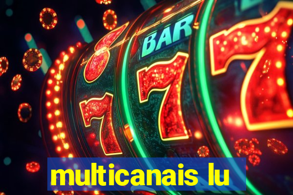 multicanais lu