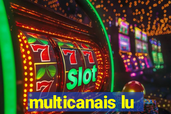 multicanais lu