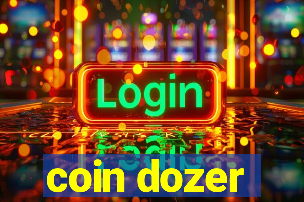 coin dozer