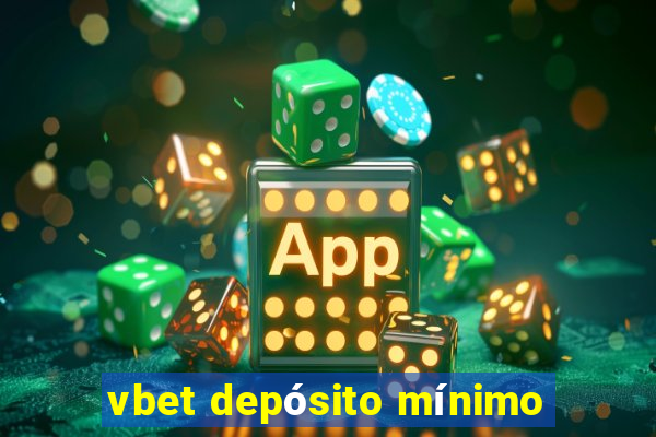 vbet depósito mínimo