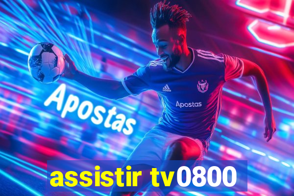 assistir tv0800